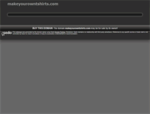 Tablet Screenshot of makeyourowntshirts.com